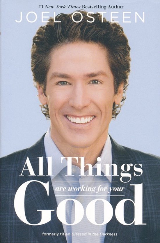 La couverture du livre 'All Things are working for your Good' par Joel Osteen, auteur à succès du New York Times.