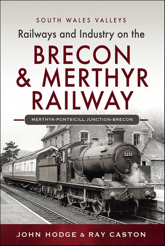 South Wales Valleys - Railways and Industry on the Brecon &  ... - cover