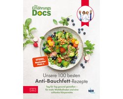 Die Ernährungs-Docs – Unsere 100 besten Anti-Bauchfett-Rezepte