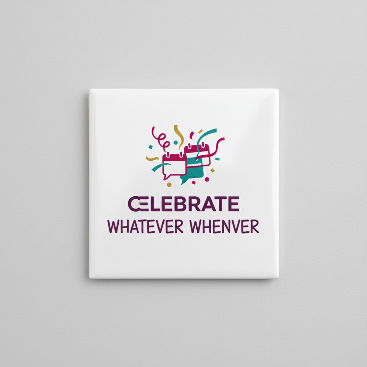 Celebrate Whatever Whenever Quote Tegel – Leuke Feest & Motivatie Wanddecoratie – 15 x 15 