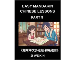 Easy Mandarin Chinese Lessons (Part 9)- Moderate-Level Multiple Answer Objective Test Series for Kids and Beginners Studying Chinese, Simplified Character Reading with Interactive Mind Games, Full HSK Level Support