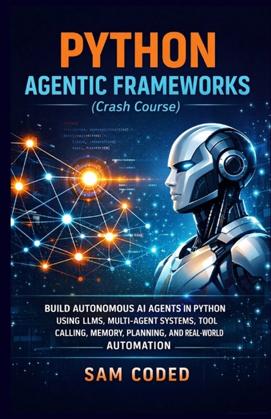 PYTHON AGENTIC FRAMEWORKS (Crash Course) | 9798241027153 | Sam Coded ...