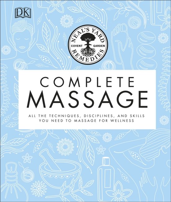 Neal's Yard Remedies Complete Massage All the Techniques, Di ... - cover