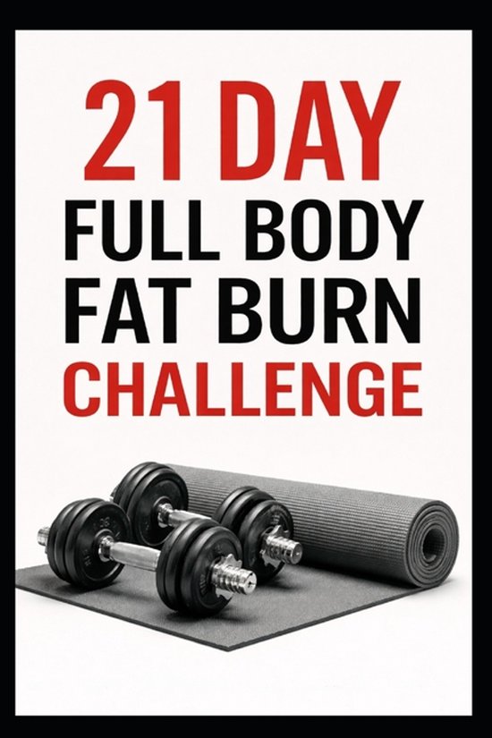 21 Day Challenges- 21 Day Full Body Fat Burn Challenge - cover