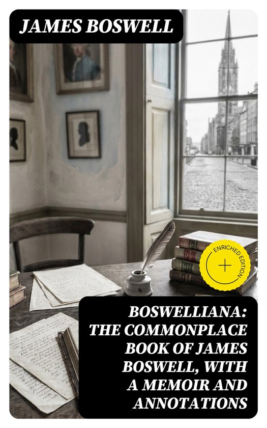 Boswelliana: The Commonplace Book of James Boswell, with a M ... - cover