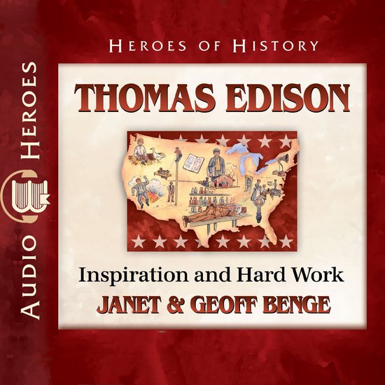 Audio Heroes : Thomas Edison, inspiration et travail acharné. Illustration de Thomas Edison et d'inventions aux États-Unis.