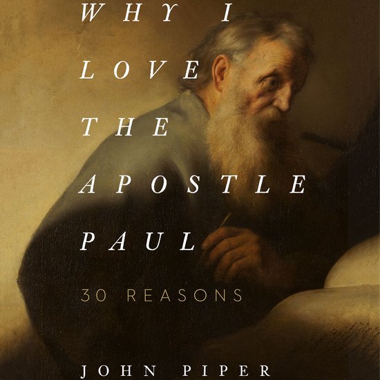 Why I Love the Apostle Paul - cover