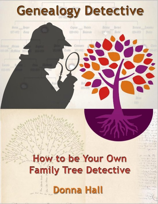 Genealogy Detective: How to Be Your Own Family Tree Detectiv ... - cover