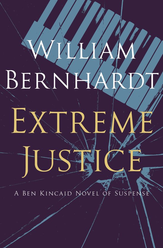 The Ben Kincaid Novels 7 - Extreme Justice - cover
