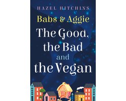 The Slippers and Sorcery Chronicles 1 - Babs & Aggie: the Good, the Bad and the Vegan