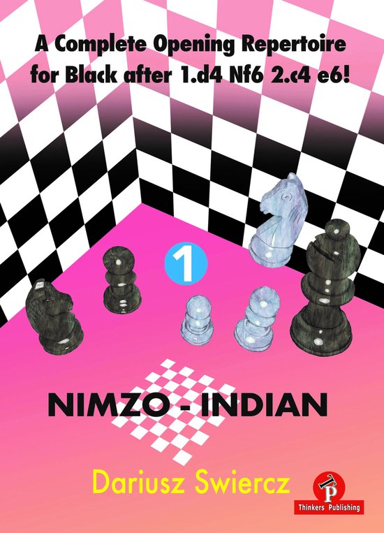 Complete Opening Repertoire-A Complete Opening Repertoire for Black after 1.d4 Nf6 2.c4 e6! - Volume 1 - Nimzo-Indian