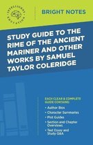 Bright Notes- Study Guide to The Rime of the Ancient Mariner and Other Works by Samuel Taylor Coleridge