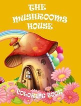 The Mushrooms House Coloring Book