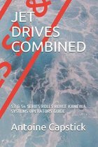 Jet Drives Combined