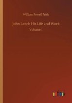 John Leech His Life and Work