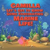 Camilla Let's Get to Know Some Fascinating Marine Life!