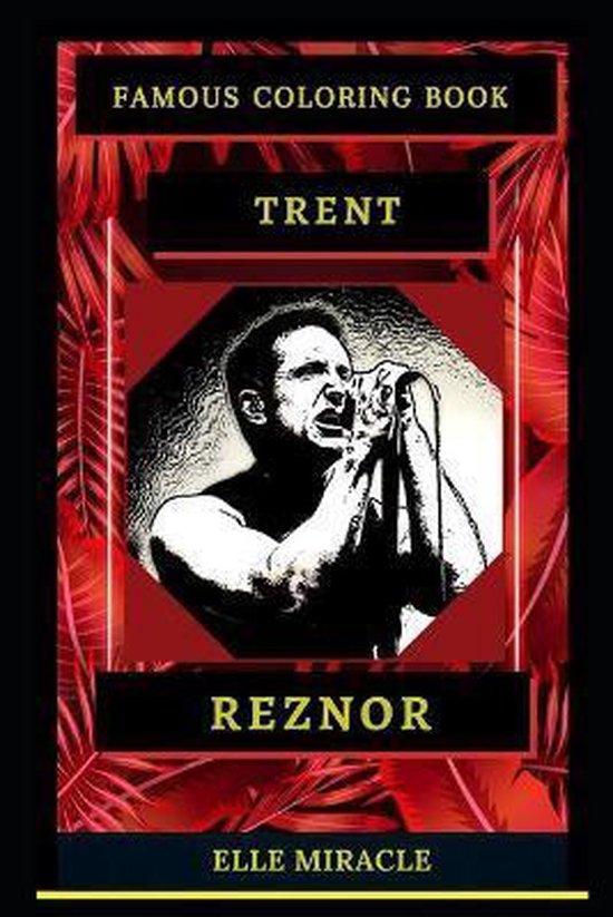 Trent Reznor Famous Coloring Book, Elle Miracle 9798668243938