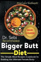 Dr. Sebi Recommended Bigger Butt Diet
