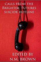 Calls From The Brighter Futures Suicide Hotline