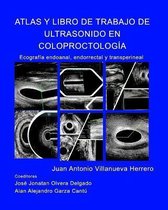 Atlas y Libro de Trabajo de Ultrasonido en Coloproctologia