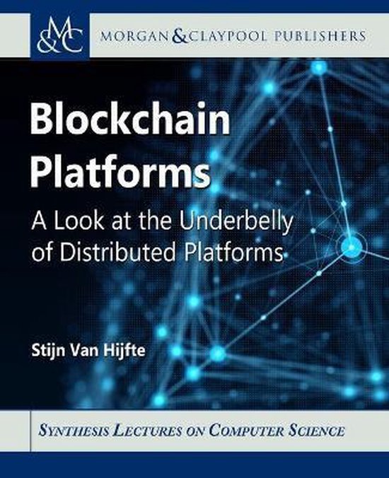 Synthesis Lectures on Computer Science Blockchain Platforms 9781681738918 Stijn... bol