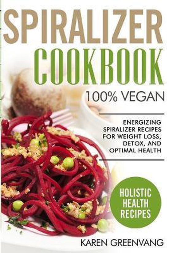 Vegan, Vegan Recipes- Spiralizer Cookbook - cover