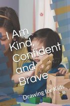 I Am Kind, Confident and Brave