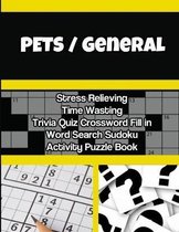 PETS / General Stress Relieving Time Wasting Trivia Quiz Crossword Fill in Word Search Sudoku Activity Puzzle Book