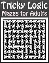 Tricky Logic Mazes for Adults