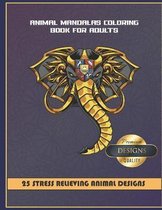 Animal Mandalas Coloring book for adults - 25 Stress relieving animal designs. Premium designs quality