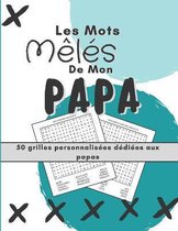 Les Mots Meles de Mon Papa - 53 grilles personnalisees dediees aux papas