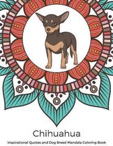 Chihuahua Inspirational Quotes and Dog Breed Mandala Coloring Book