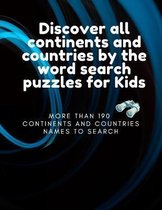 Discover all continents and countries by the word search puzzles for Kids, more than 190 continents and countries names to search
