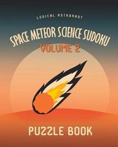 Space Meteor Science Sudoku Logical Astronaut Puzzle Book Volume 2
