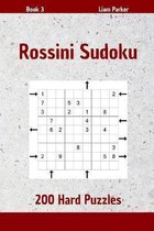 Rossini Sudoku - 200 Hard Puzzles Book 3