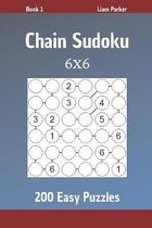 Chain Sudoku - 200 Easy Puzzles 6x6 Book 1