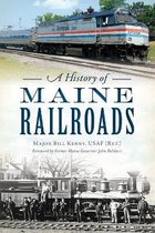 Transportation-A History of Maine Railroads