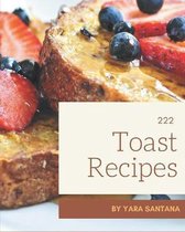 222 Toast Recipes