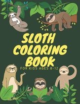 Sloth Coloring Book For Kids Ages 8-12