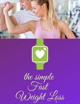 The simple Fast Weight Loss