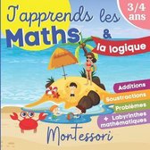 J'apprends les MATHS et la Logique - MONTESSORI: Des 4 ans