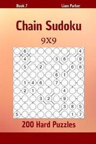 Chain Sudoku - 200 Hard Puzzles 9x9 Book 7