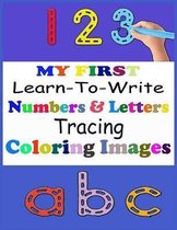 MY FIRST Learn-To-Write Numbers & letters Tracing Coloring Images