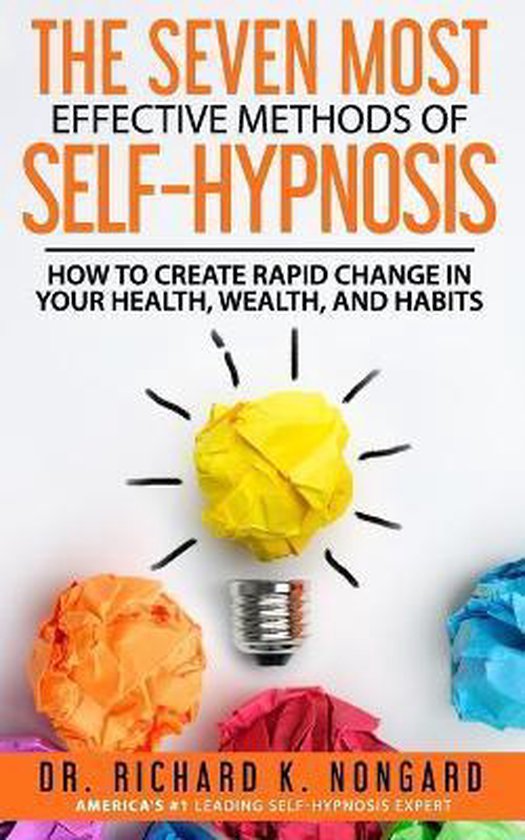 The SEVEN Most EFFECTIVE Methods of SELF-HYPNOSIS