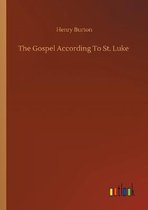 The Gospel According To St. Luke