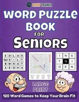 Word Puzzle Book For Seniors - 120 Word Games to Keep Your Brain Fit