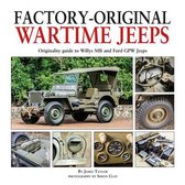 Factory-Original Wartime Jeeps: Originality Guide to Willys MB and Ford Gpw Jeeps