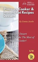 Pressure Cooker and Instant Pot Recipes - Dessert