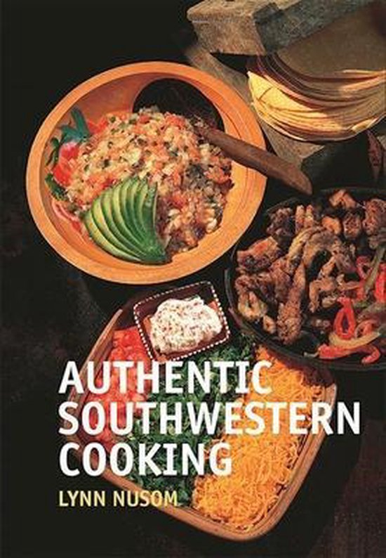 Authentic Southwestern Cooking, Lynn Nusom 9781877856891 Boeken bol