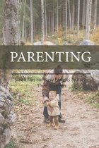 Parenting: Small Tips For Busy Parents To Raise Their Children